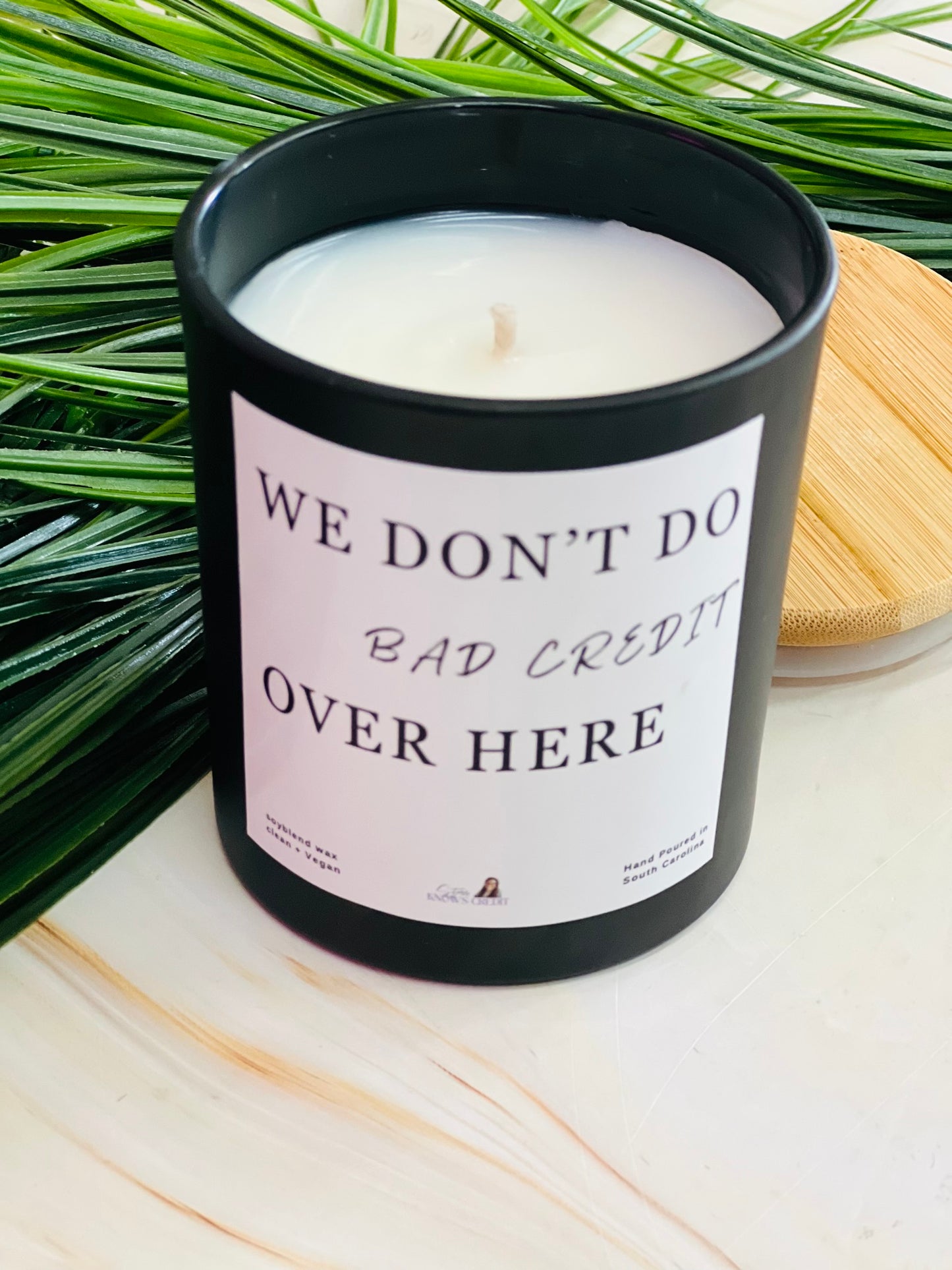 We Don’t Do Bad Credit Over Here Candle